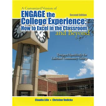 A Customized Version Of Engage The College How To Excel In The Classroom And Beyond Designed Specifically For Kenneth Sharkey And Karen Macdonald At Lakel - 1