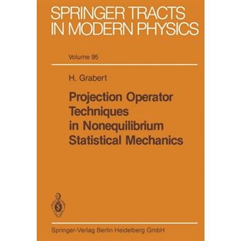 Projection Operator Techniques in Nonequilibrium Statistical Mechanics - Paperback - 2013 - 1