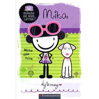 Amigas da Rua Lotus. Mika. Minha Vida Nova - 1