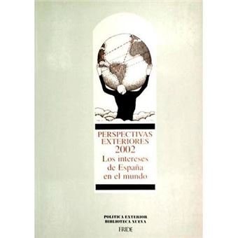 Perspectivas exteriores 2002 : los intereses de España en el mundo - 1