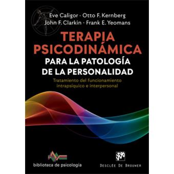 Terapia Psicodinámica Para La Patología De La Personalidad. Tratamiento Del Funcionamiento Intrapsíquico E Interpersonal - 1