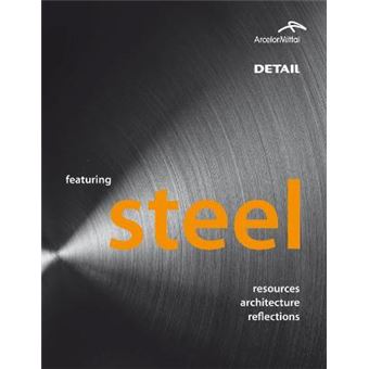 Featuring Steel : Resources, architecture, reflections - 1