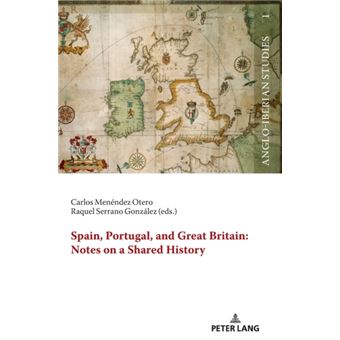 Spain Portugal And Great Britain Notes On A Shared History By Peter Lang Ag - 1