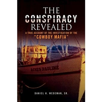The Conspiracy Revealed - A True Account of the Investigation of the Cowboy Mafia - Hardback - 2008 - 1