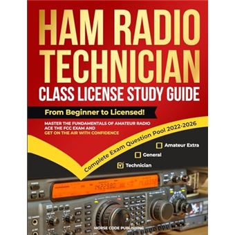 Ham Radio Technician Class License Study Guide: From Beginner to Licensed! Master the Fundamentals of Amateur Radio, Ace the FCC Exam and Get on the Air with Confidence - 1