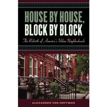 House by House, Block by Block - The Rebirth of America's Urban Neighborhoods - Paperback - 2004 - 1