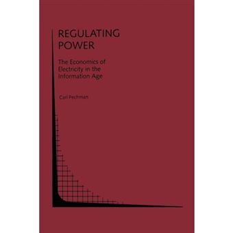 Regulating Power: The Economics of Electrictiy in the Information Age - The Economics of Electricity in the Information Age - Paperback - 2012 - 1
