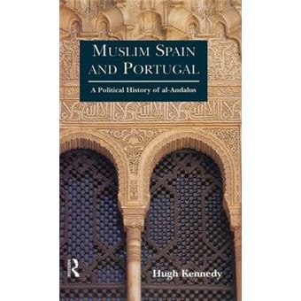 Muslim Spain And Portugal A Political History Of Alandalus - 1