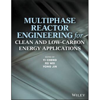 Multiphase Reactor Engineering For Clean And Low-Carbon Energy Applications - 1