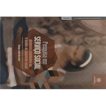 Pesquisa em Serviço Social: Dimensão Constitutiva do Trabalho do Assistente Social - 1