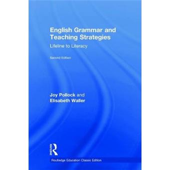 English Grammar And Teaching Strategies Lifeline To Literacy Routledge Education Classic Ed - 1