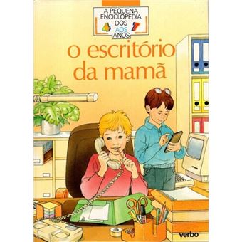 A Pequena Enciclopédia dos 4 aos 7 anos - O Escritório da Mamã - 1