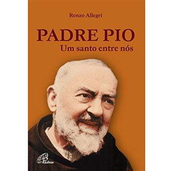 Padre Pio - Um Santo Entre Nós - 1