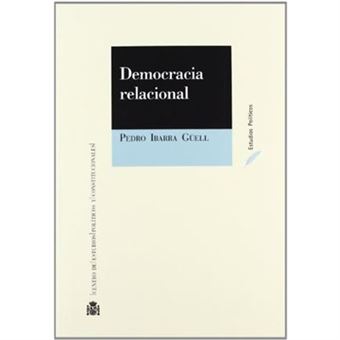 Democracia Relacional - Ibarra Güell, Pedro - 1