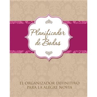 Planificador De Bodas El Organizador Definitivo Para La Alegre Novia - 1
