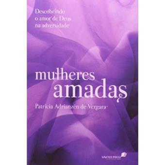 Mulheres Amadas. Descobrindo O Amor De Deus Na Adversidade - 1