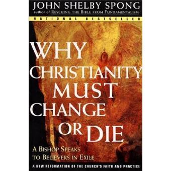 Why Christianity Must Change or Die - 1