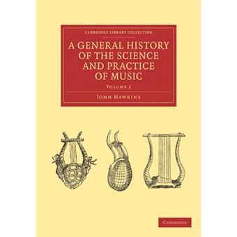 A General History of the Science and Practice of Music - Paperback - 2011 - 1