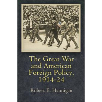 The Great War And American Foreign Policy, 1914-24 - 1