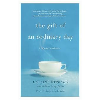 The Gift of an Ordinary Day - A Mother's Memoir - Paperback - 2010 - 1