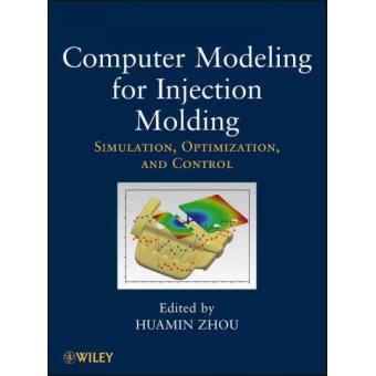 Computer Modeling for Injection Molding - Simulation, Optimization, and Control - Hardback - 2013 - 1