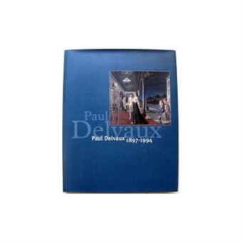 Paul Delvaux 1897-1984 (Expo Bruxelles 1997) Collectif - 1