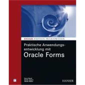Praktische Anwendungsentwicklung Mit Oracle Forms - 1
