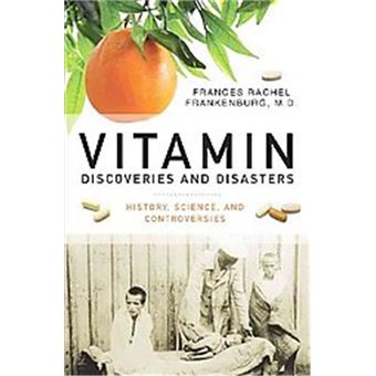 Vitamin Discoveries And Disasters, The Praeger Series On Contemporary Health And Living - 1