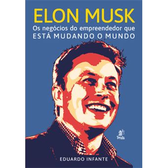 Elon Musk – Os Negócios Do Empreendedor Que Está Mudando O Mundo - 1