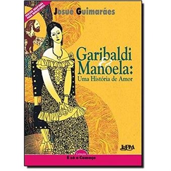 Garibaldi E Manoela. Uma História De Amor - Série Neoleitores. Coleção É Só O Começo - 1