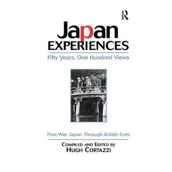 Japan Experiences  Fifty Years, One Hundred Views Postwar Japan Through British Eyes - 1
