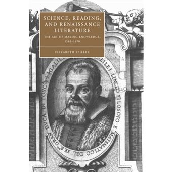Science, Reading, and Renaissance Literature - The Art of Making Knowledge, 1580-1670 - Paperback - 2007 - 1