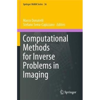 Computational Methods for Inverse Problems in Imaging 36 Springer INdAM Series - 1
