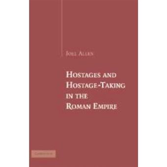Hostages and Hostage-Taking in the Roman Empire - Paperback - 2010 - 1