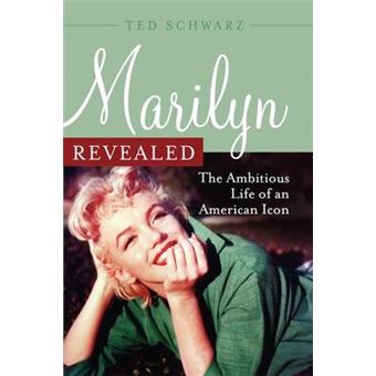 Marilyn Revealed : The Ambitious Life of an American Icon - 1