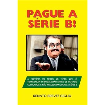Pague A Série B! A História De Todos Os Times Que Já Terminaram O Brasileirão Entre Os Últimos Coloc - 1