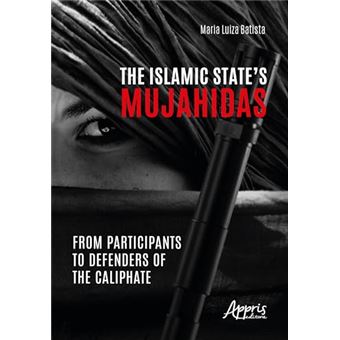 The Islamic States Mujahidas From Participants To Defenders Of The Caliphate - 1