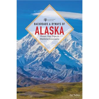 Backroads  Byways Of Alaska By Taz Tally - 1