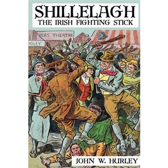 Shillelagh: The Irish Fighting Stick - Paperback - 2007 - 1