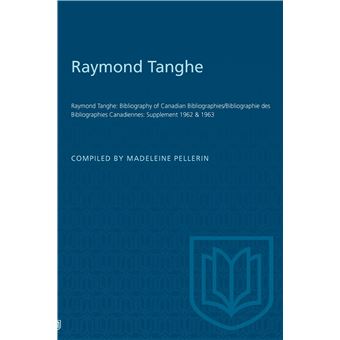 Raymond Tanghe: Bibliography of Canadian Bibliographies/Bibliographie des Bibliographies Canadiennes: Supplement 1962 & 1963 - 1