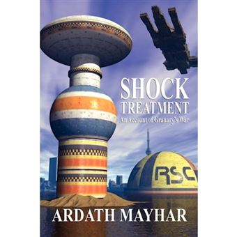 Shock Treatment - An Account of Granary's War: A Science Fiction Novel - Paperback - 2009 - 1