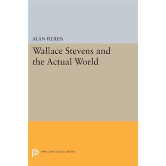 Wallace Stevens And The Actual World - 1