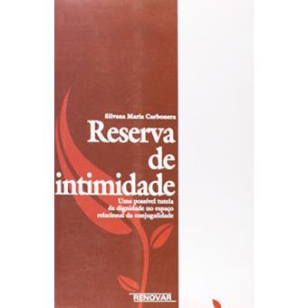Reserva de Intimidade : Uma Possivel Tutela Da Dignidade No Espaco Relacional Da Conjugalidade - 1