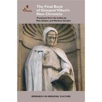 The Final Book Of Giovanni Villani'S New Chronicle Research In Medieval And Early Modern Culture 14 Research In Medieval Culture - 1