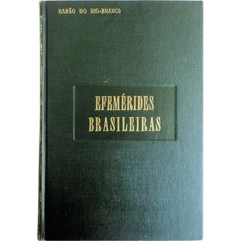 Efemérides brasileiras. Rio-branco. (barão do) - Capa Dura / Hardback ...