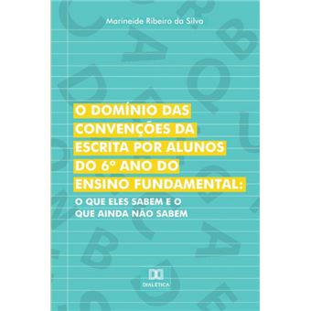 O Domínio Das Convenções Da Escrita Por Alunos Do 6º Ano Do Ensino Fundamental - 1