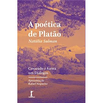 A Poética De Platão - Conteúdo E Forma Nos Diálogos - 1