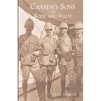 Canada's Sons on Kopje and Veldt - a Historical Account of the Canadian Contingents - Paperback - 2009 - 1