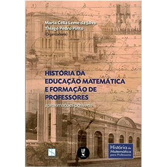 Historia Da Educacao Matematica E Formacao De Professores- Aproximacoes Possiveis - 1