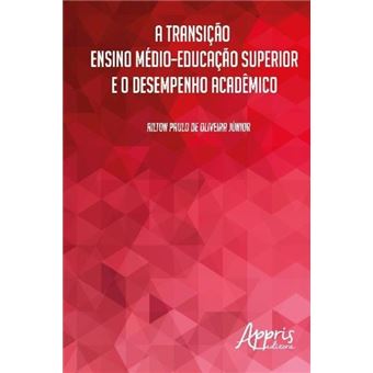 A Transição. Ensino Médio-Educação Superior e o Desempenho Acadêmico - 1